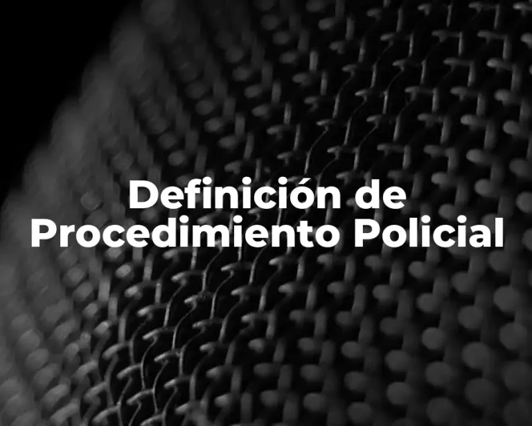 Definición de Procedimiento Policial