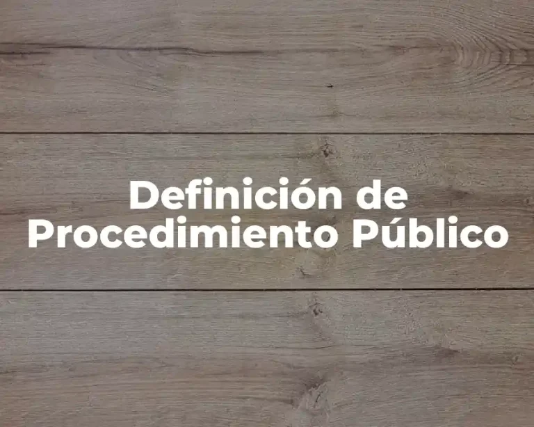 Definición de Procedimiento Público