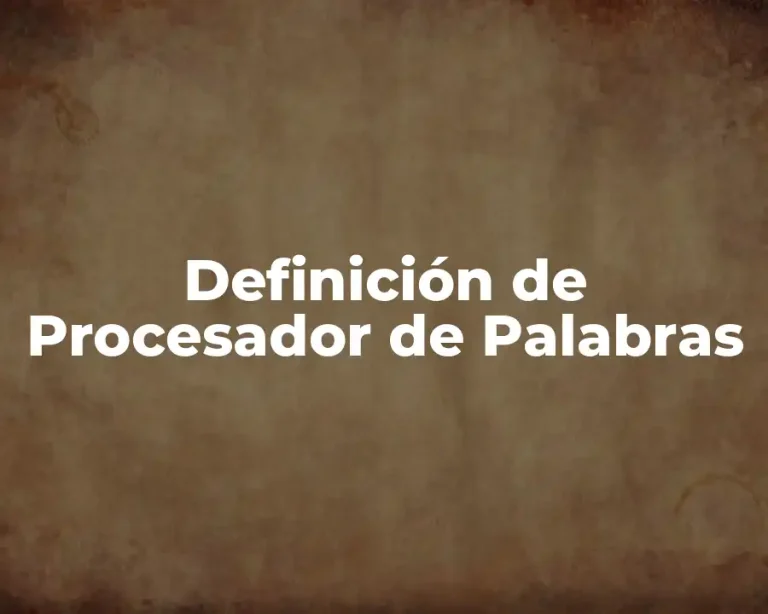 Definición de Procesador de Palabras