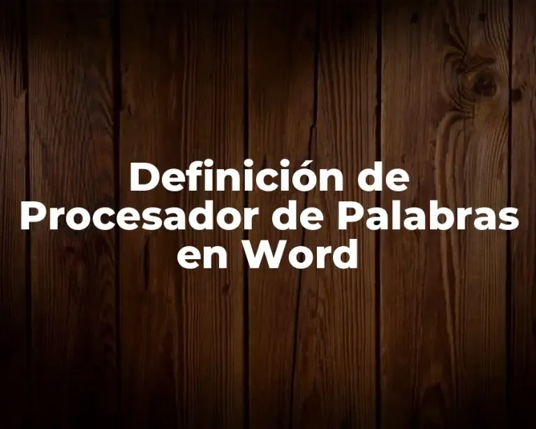 Definición de Procesador de Palabras en Word