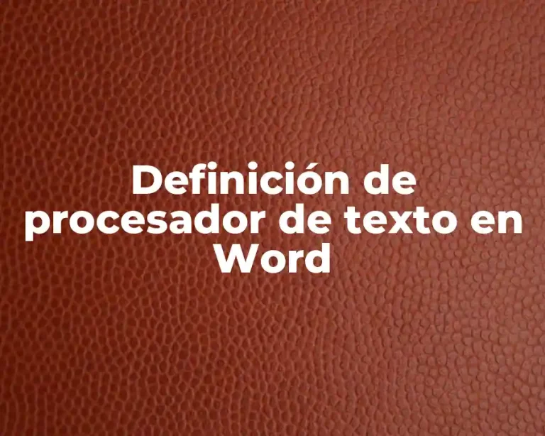Definición de procesador de texto en Word
