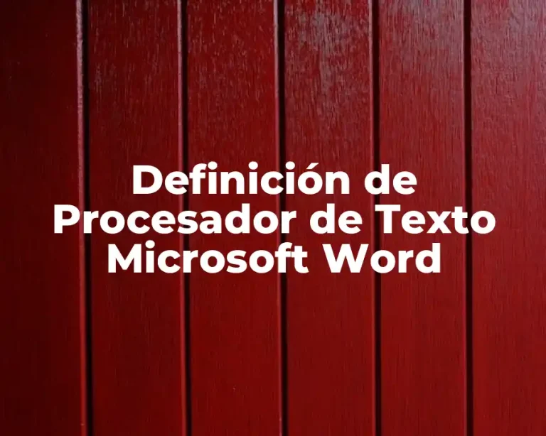Definición de Procesador de Texto Microsoft Word