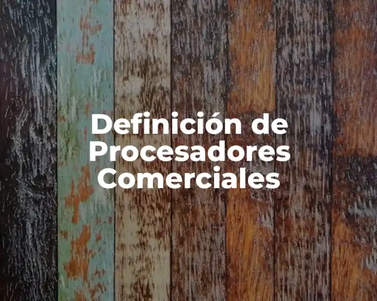 Definición de Procesadores Comerciales