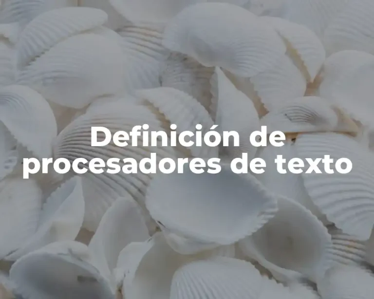 Definición de procesadores de texto