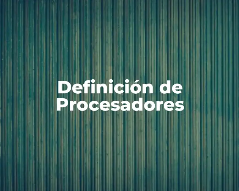 Definición de Procesadores