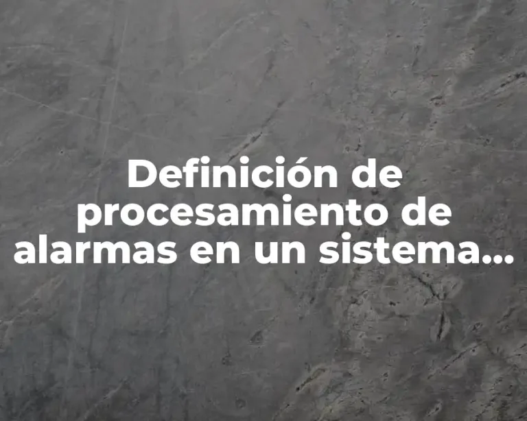 Definición de procesamiento de alarmas en un sistema SCADA
