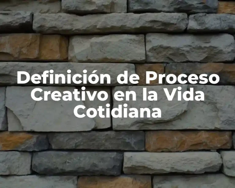 Definición de Proceso Creativo en la Vida Cotidiana