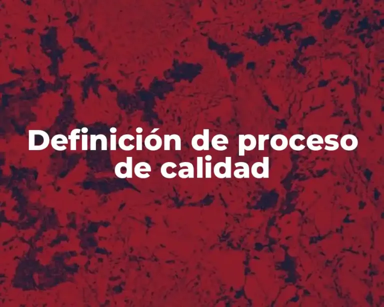 Definición de proceso de calidad