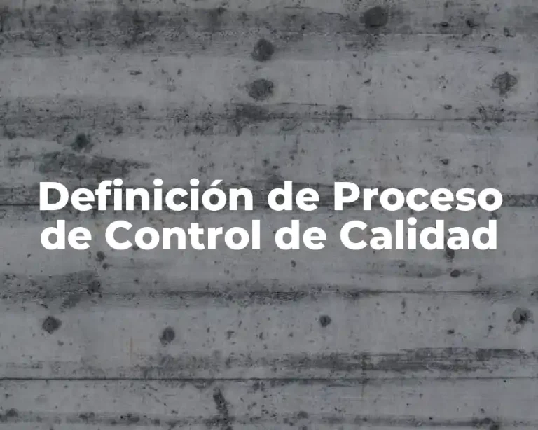 Definición de Proceso de Control de Calidad