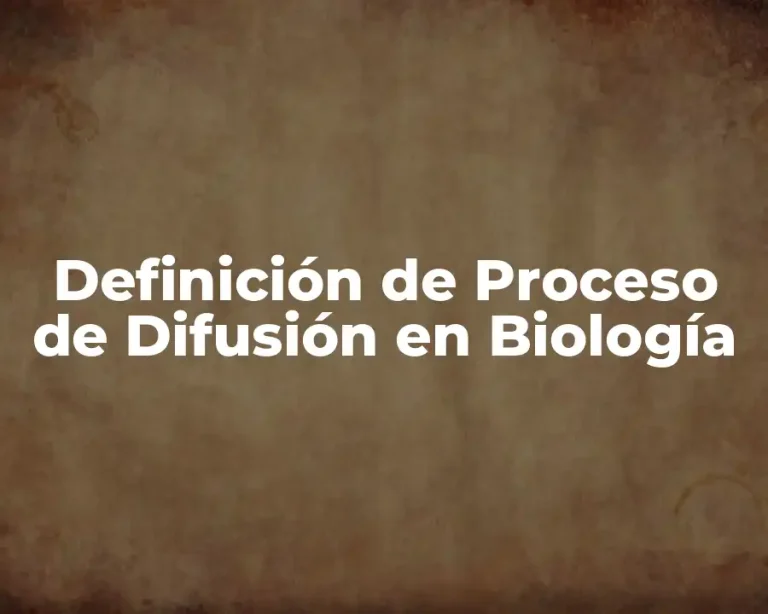 Definición de Proceso de Difusión en Biología