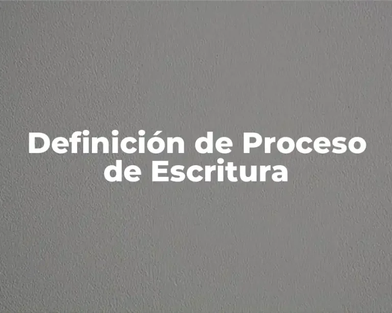 Definición de Proceso de Escritura