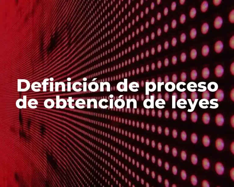 Definición de proceso de obtención de leyes