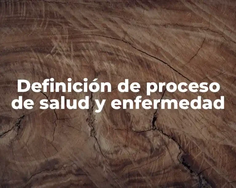 Definición de proceso de salud y enfermedad