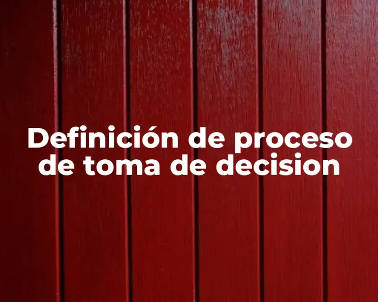 Definición de proceso de toma de decision