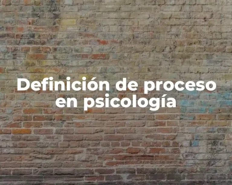 Definición de proceso en psicología