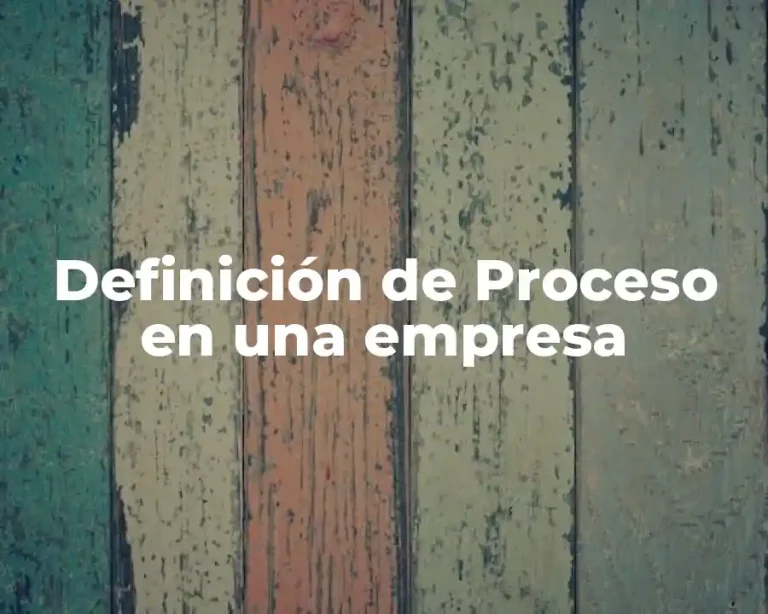 Definición de Proceso en una empresa
