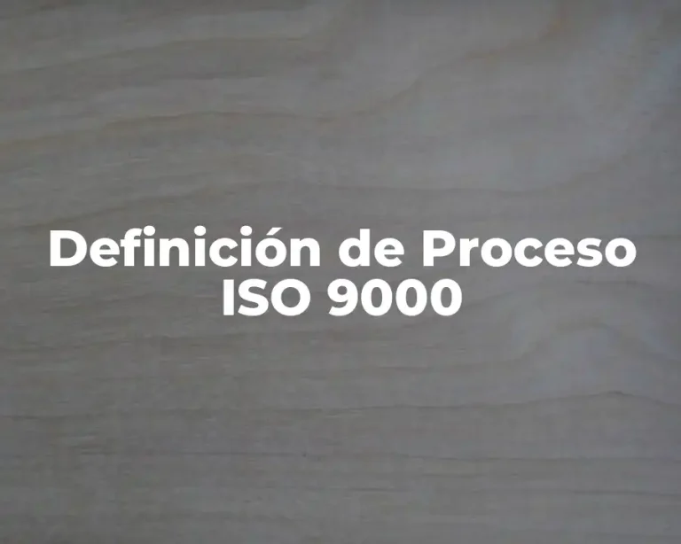 Definición de Proceso ISO 9000