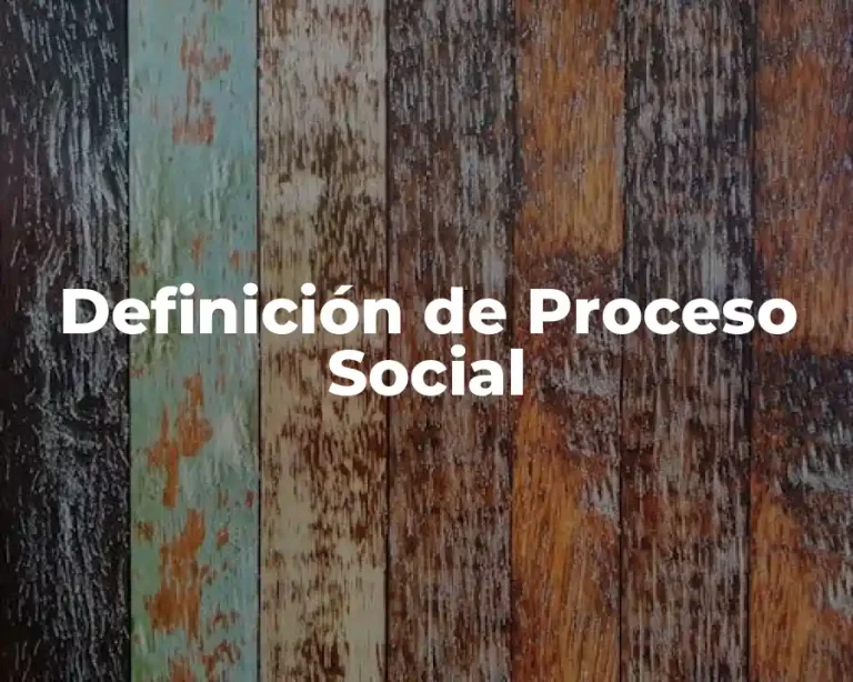 Definición de Proceso Social