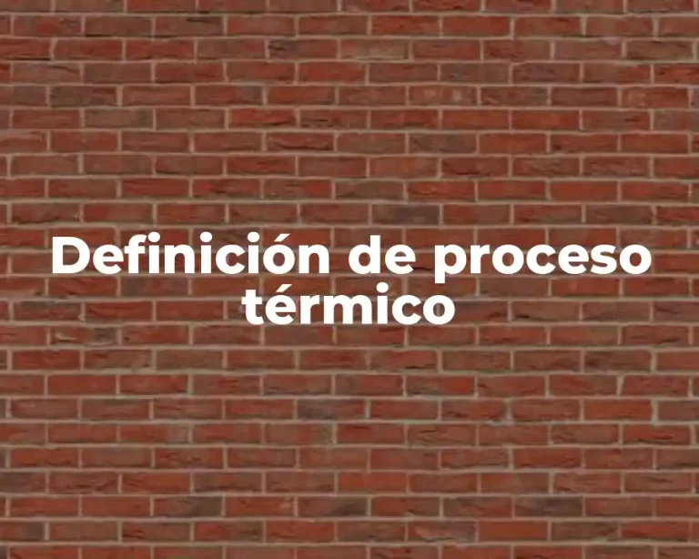 Definición de proceso térmico