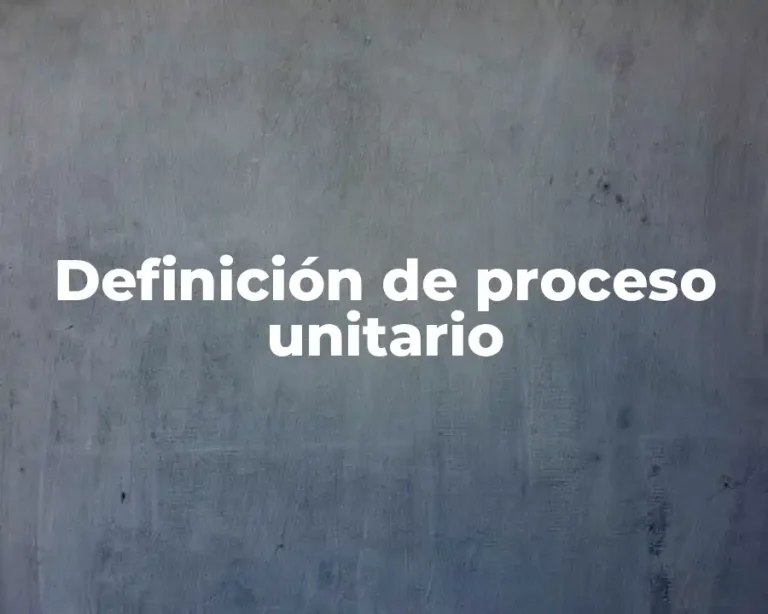 Definición de proceso unitario