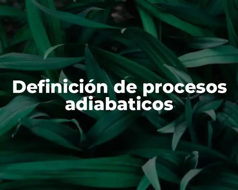 Definición de procesos adiabaticos