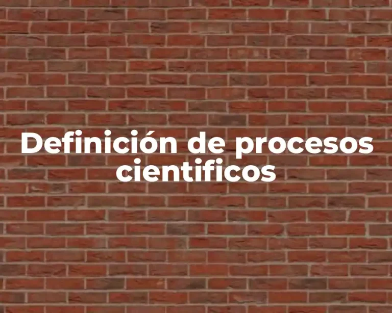 Definición de procesos cientificos