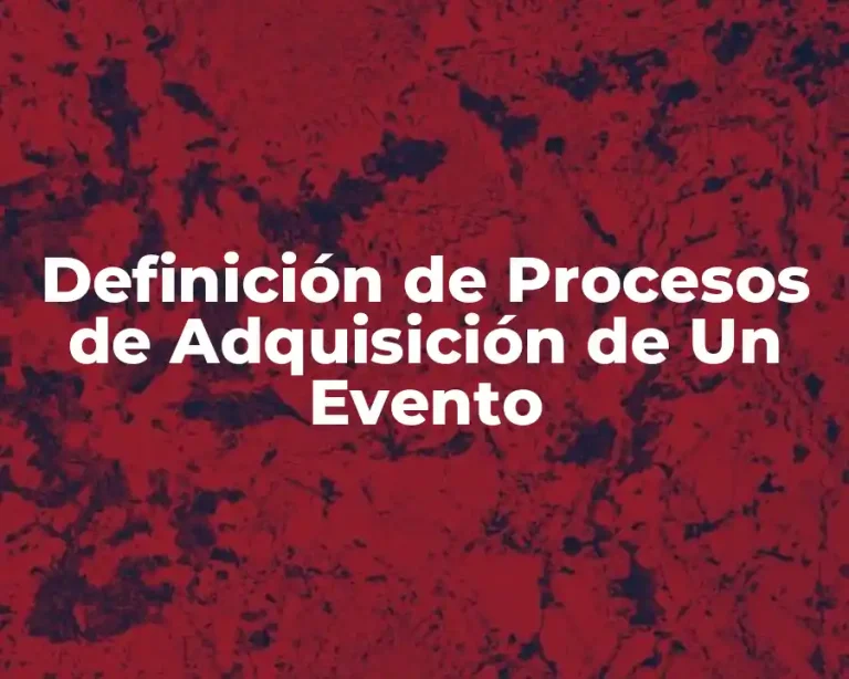 Definición de Procesos de Adquisición de Un Evento