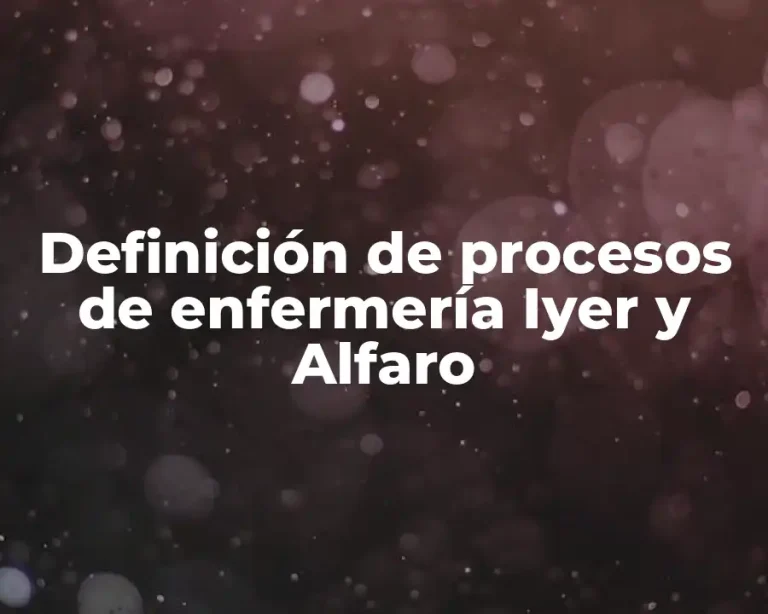 Definición de procesos de enfermería Iyer y Alfaro