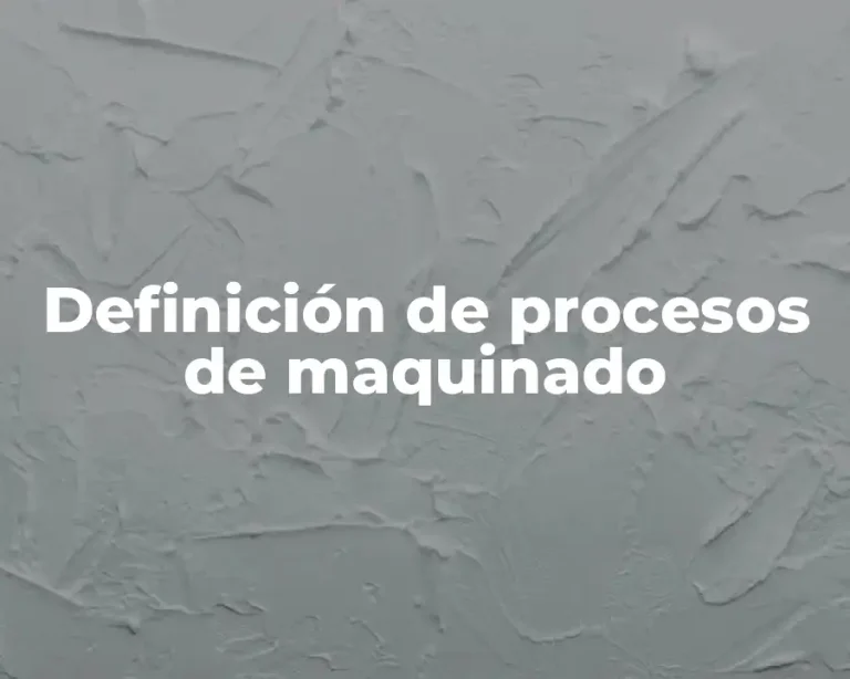 Definición de procesos de maquinado