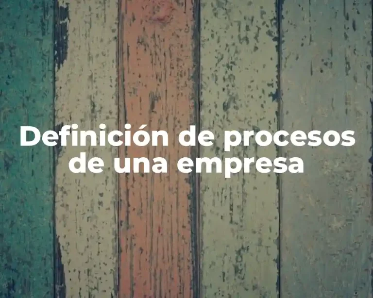 Definición de procesos de una empresa