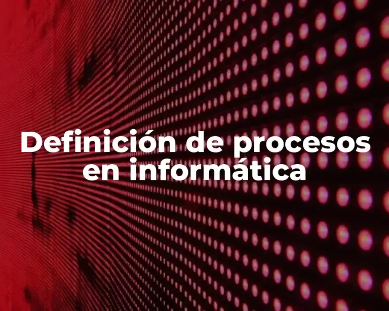 Definición de procesos en informática