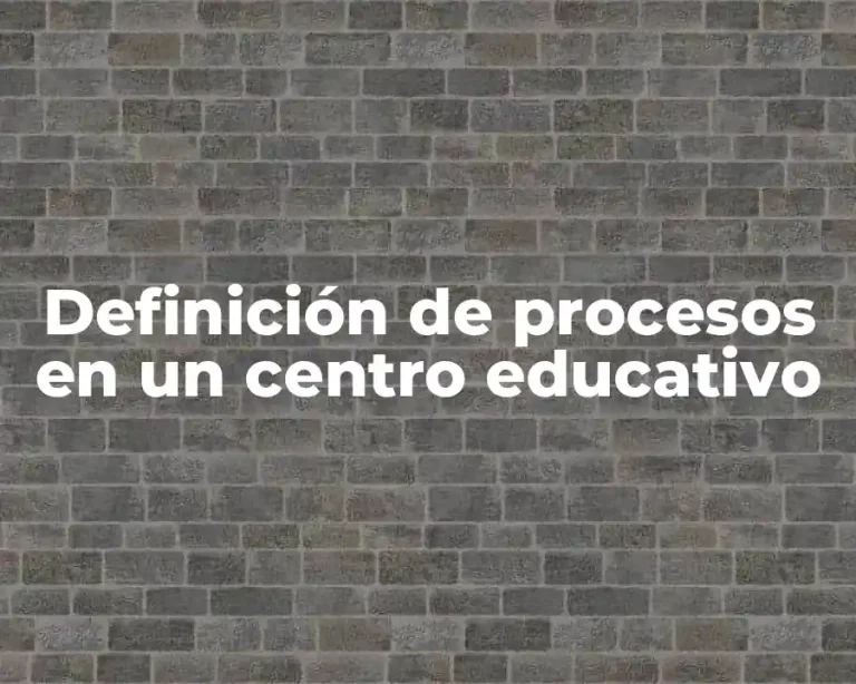 Definición de procesos en un centro educativo