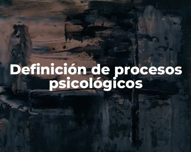 Definición de procesos psicológicos