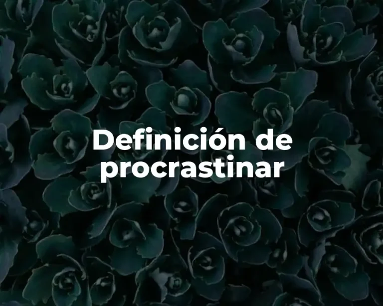 Definición de procrastinar