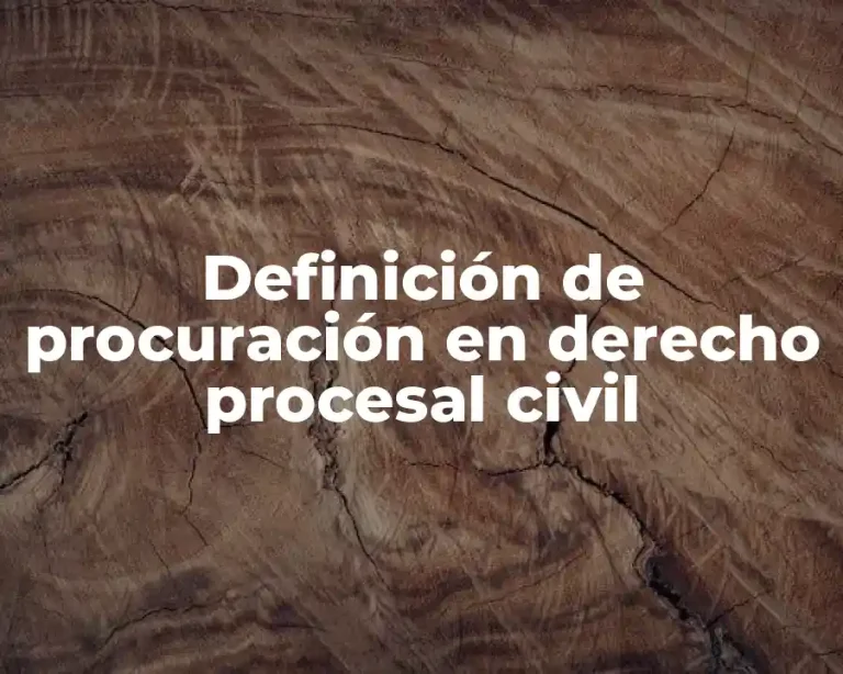 Definición de procuración en derecho procesal civil