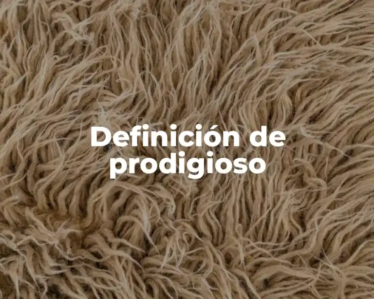 Definición de prodigioso