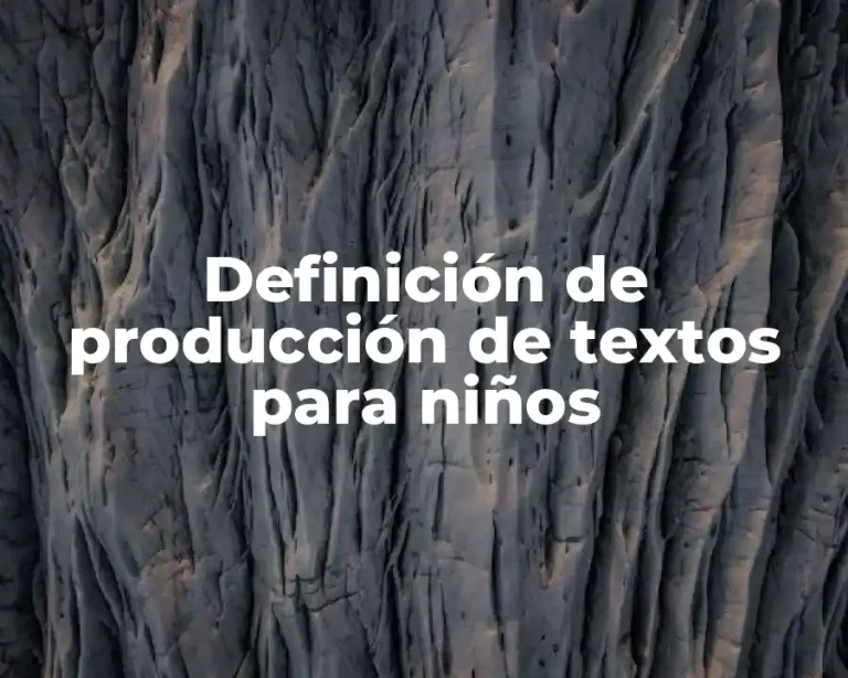 Definición de producción de textos para niños