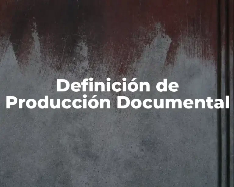 Definición de Producción Documental