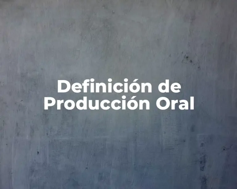 Definición de Producción Oral