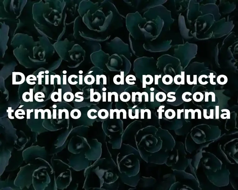 Definición de producto de dos binomios con término común formula