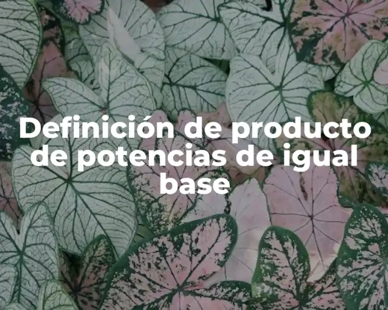 Definición de producto de potencias de igual base