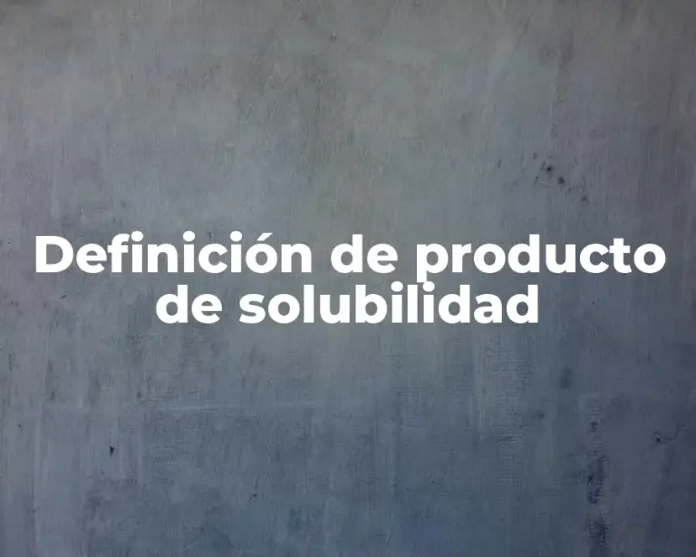 Definición de producto de solubilidad