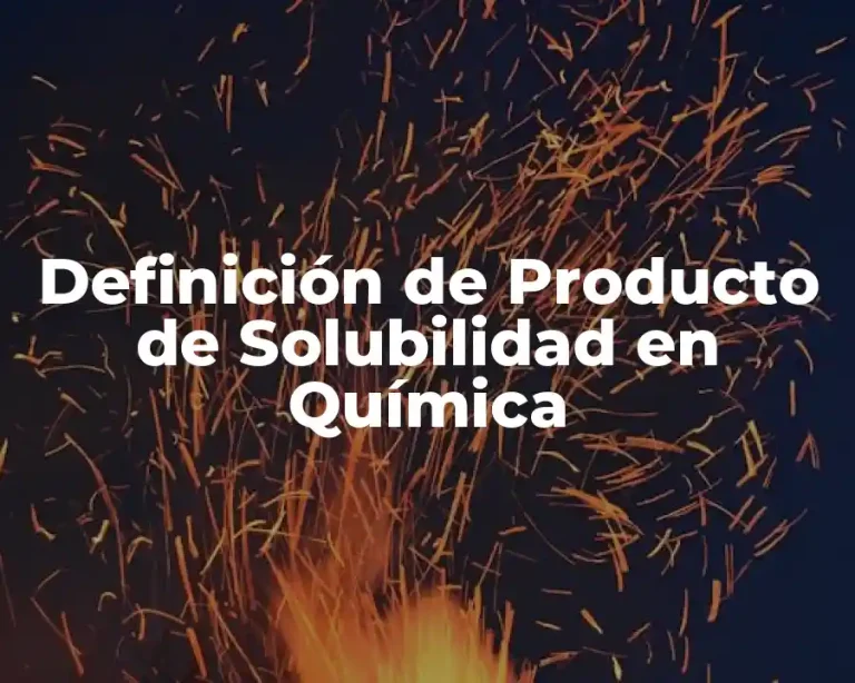 Definición de Producto de Solubilidad en Química