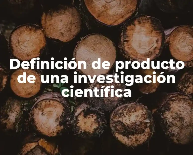 Definición de producto de una investigación científica