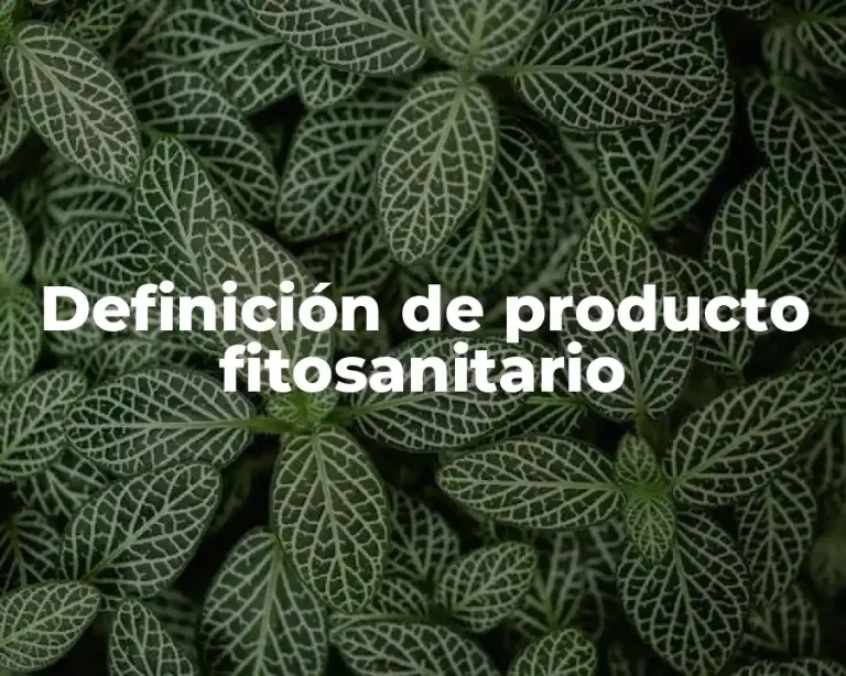 Definición de producto fitosanitario