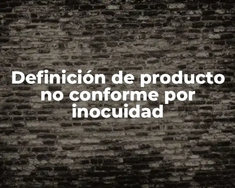 Definición de producto no conforme por inocuidad