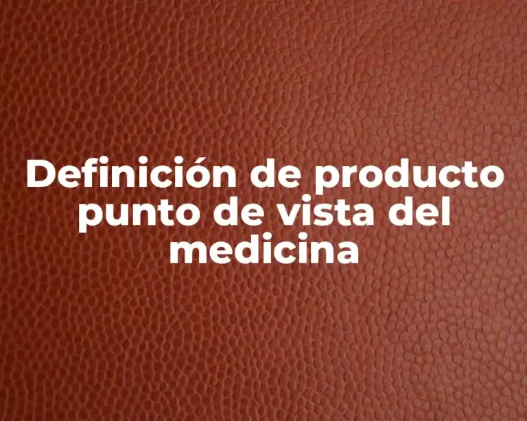 Definición de producto punto de vista del medicina