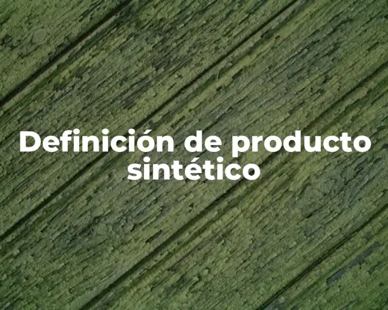 Definición de producto sintético