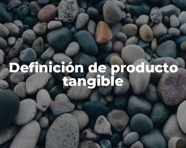 Definición de producto tangible