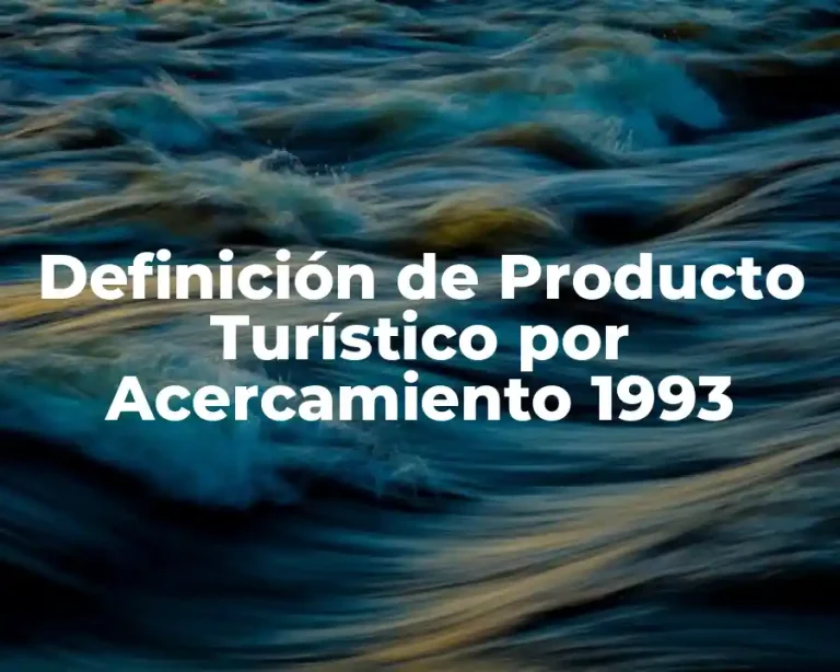 Definición de Producto Turístico por Acercamiento 1993